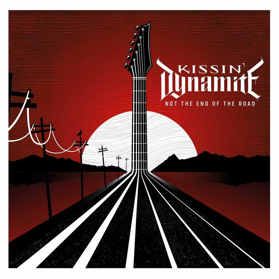Kissin Dynamite - Not the End of the Road